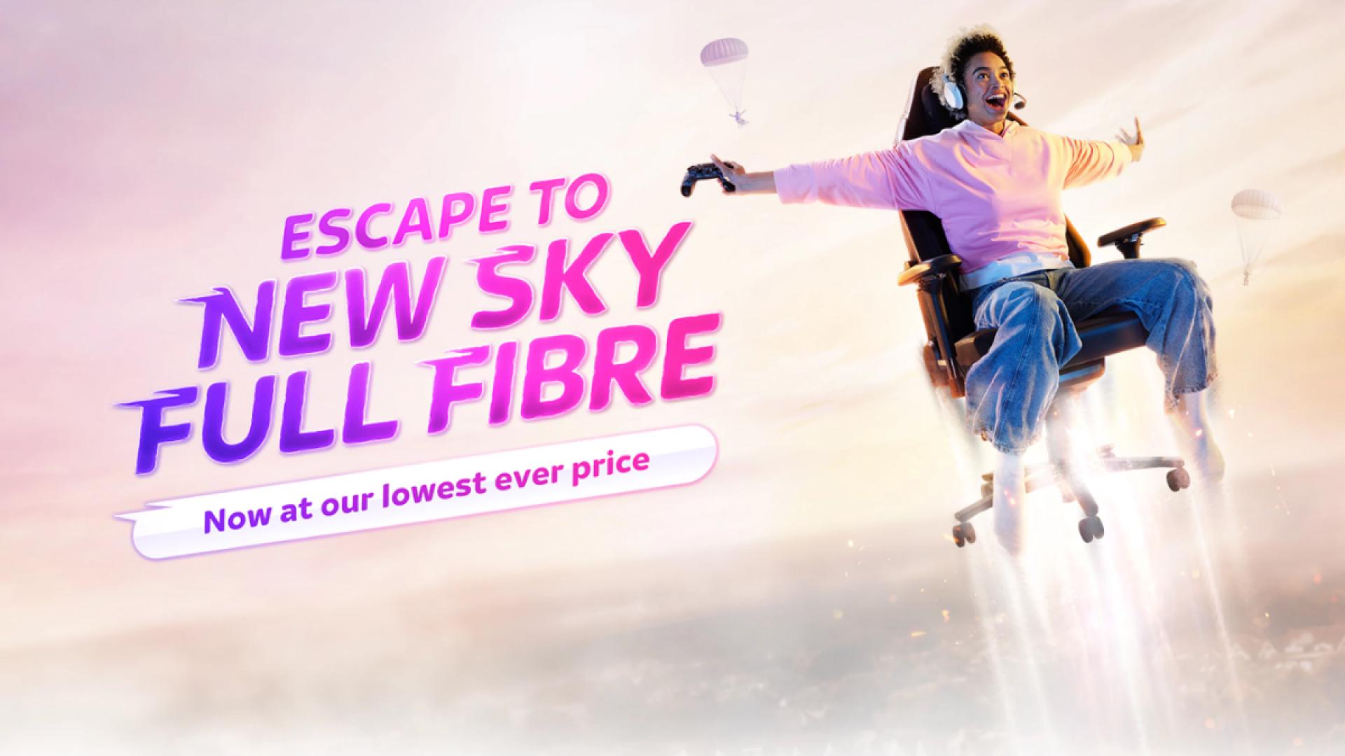 Escape to New Sky Full Fibre